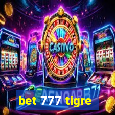 bet 777 tigre